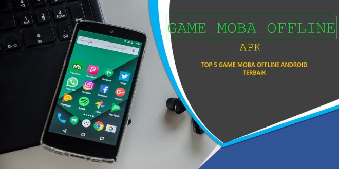 TOP 5 GAME MOBA OFFLINE ANDROID TERBAIK