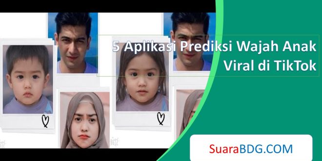 Aplikasi Prediksi Wajah Anak Viral di TikTok