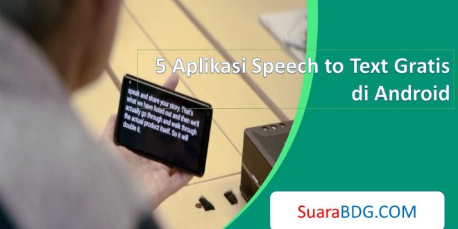 Aplikasi Speech to Text Gratis di Android