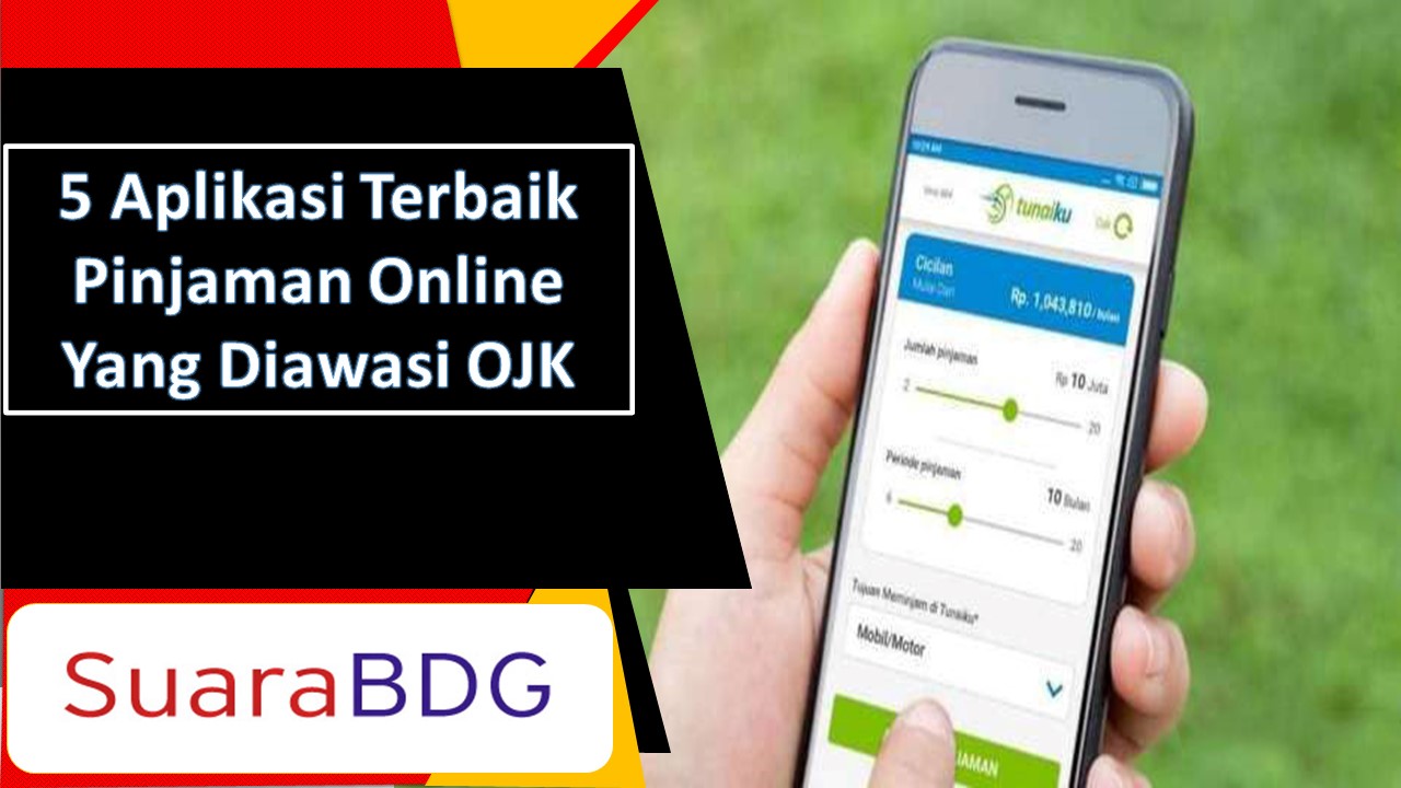 Aplikasi Terbaik Pinjaman Online Yang Diawasi Ojk Suarabdg