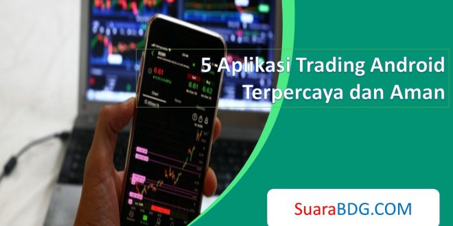 Aplikasi Trading Android Terpercaya