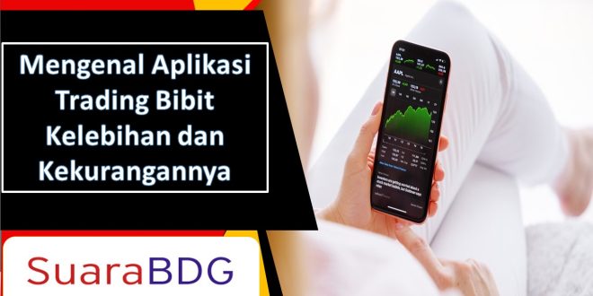 Mengenal Aplikasi Trading Bibit
