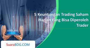 5 Keuntungan Trading Saham Harian Yang Bisa Diperoleh Trader