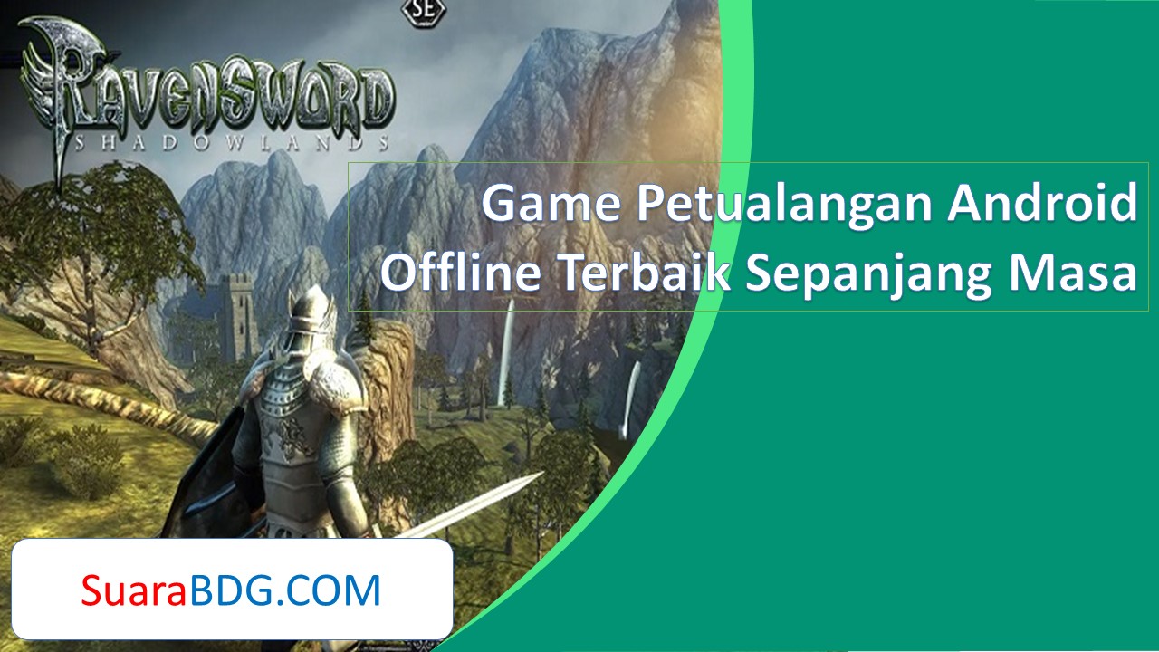 Game Petualangan Android Offline Terbaik Sepanjang Masa | SuaraBDG