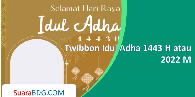 Twibbon Idul Adha 1443 H atau 2022 M