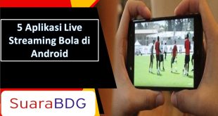 Aplikasi Live Streaming Bola di Android