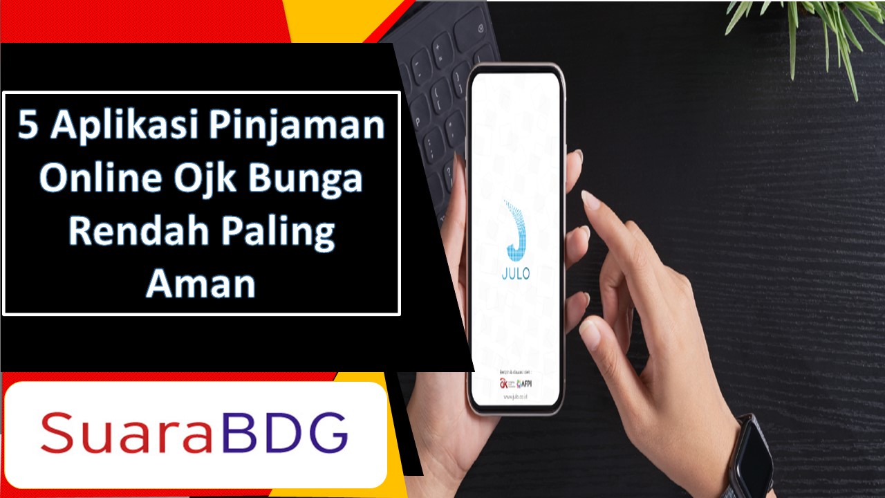 5 Aplikasi Pinjaman Online Ojk Bunga Rendah Paling Aman Suarabdg 2889