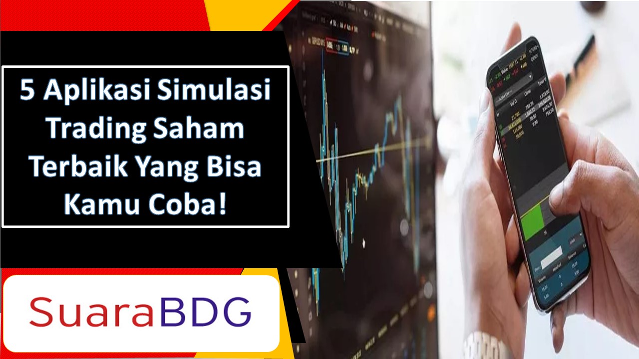 5 Aplikasi Simulasi Trading Saham Terbaik Yang Bisa Kamu Coba Suarabdg 3616