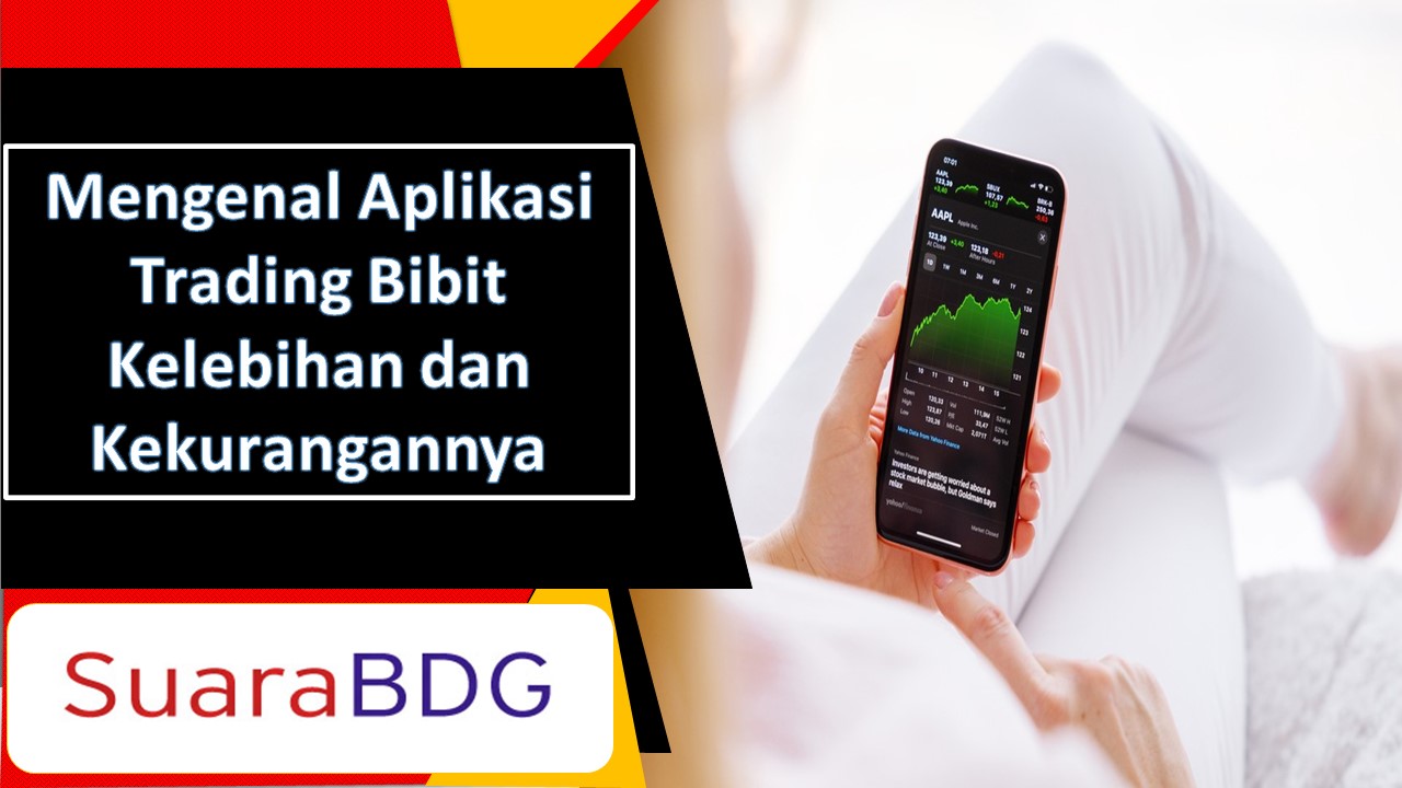 Mengenal Aplikasi Trading Bibit Kelebihan Dan Kekurangannya Suarabdg 0895