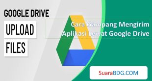 Cara Mengirim Aplikasi Lewat Google Drive