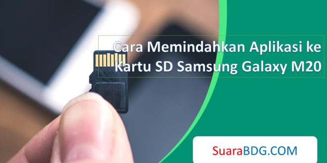Cara Memindahkan Aplikasi ke Kartu SD Samsung Galaxy M20