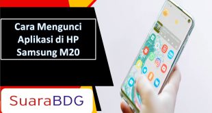 Cara Mengunci Aplikasi di HP Samsung M20